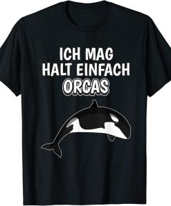 Funny Orca saying "Ich mag halt einfach Orcas" T-Shirt