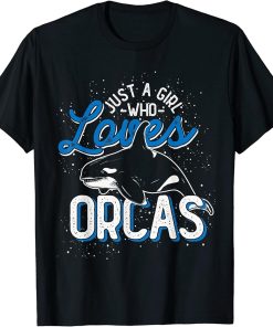 Just A Girl Who Loves Orcas Orca T-Shirt